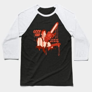 GOOD, BAD, I'M THE GUY WITH THE GUN Baseball T-Shirt